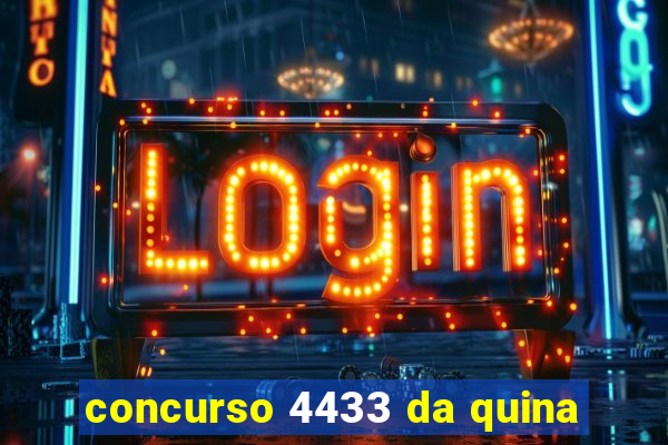 concurso 4433 da quina